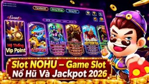 Slot NOHU – Game Slot Nổ Hũ Và Jackpot 2026