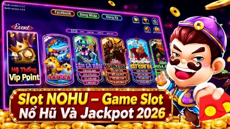 Slot NOHU – Game Slot Nổ Hũ Và Jackpot 2026